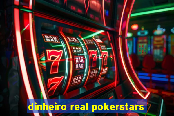 dinheiro real pokerstars