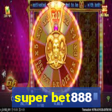 super bet888