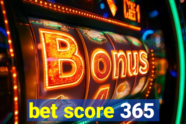 bet score 365