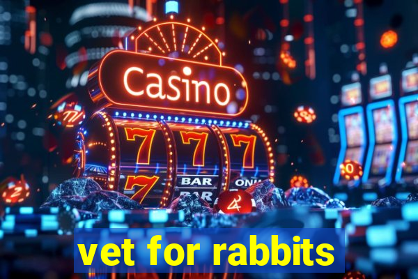 vet for rabbits