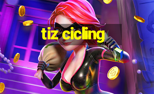 tiz cicling