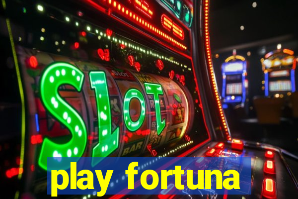 play fortuna