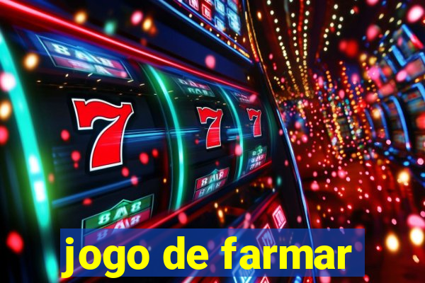 jogo de farmar