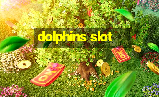 dolphins slot