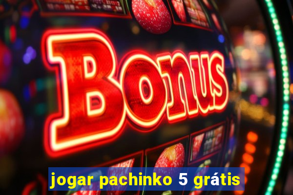 jogar pachinko 5 grátis