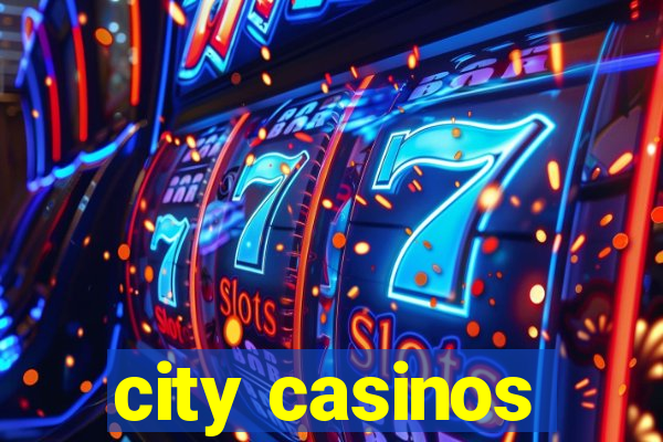 city casinos