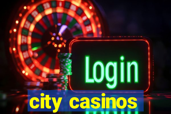 city casinos