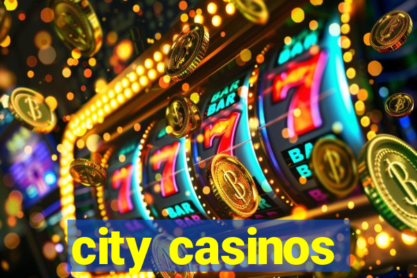 city casinos