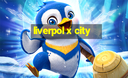 liverpol x city