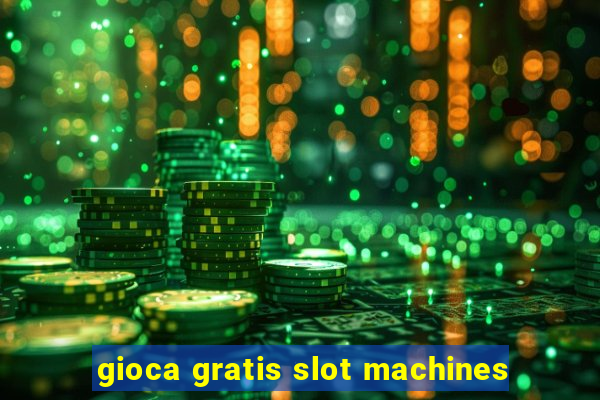 gioca gratis slot machines