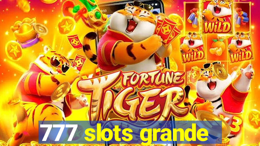 777 slots grande