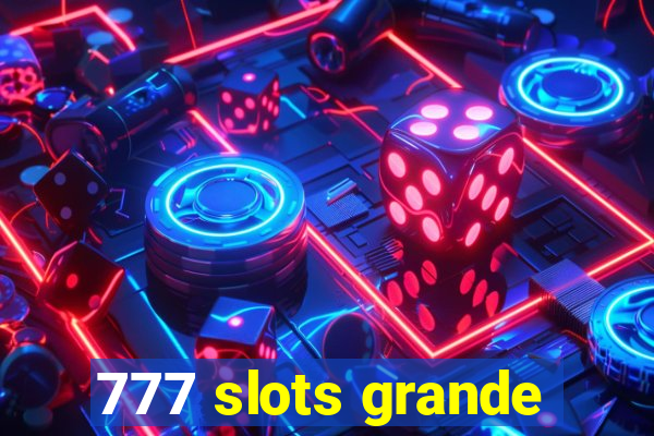 777 slots grande