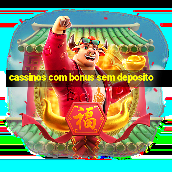 cassinos com bonus sem deposito