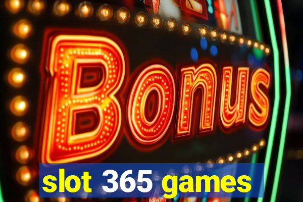 slot 365 games