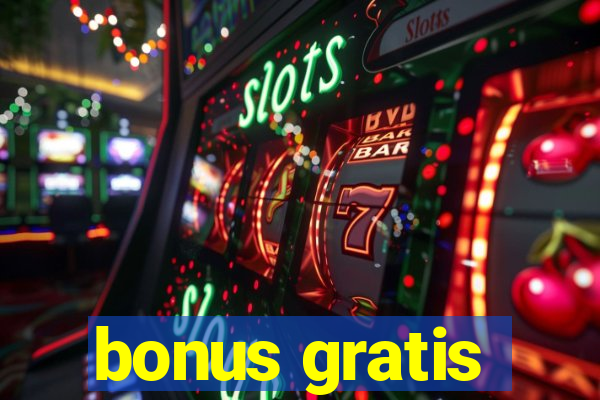 bonus gratis