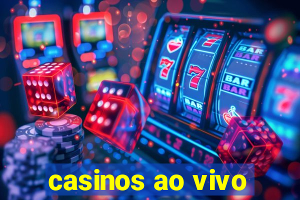 casinos ao vivo