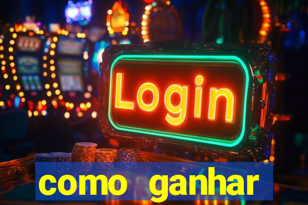 como ganhar dinheiro em slots