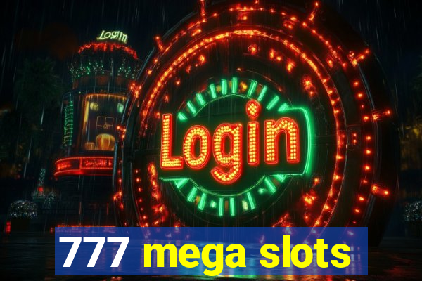 777 mega slots