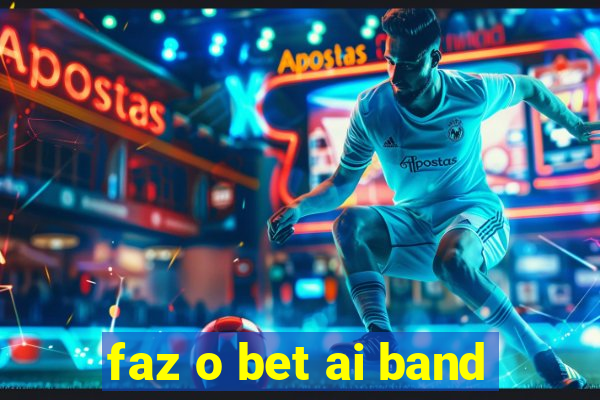 faz o bet ai band