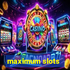 maximum slots