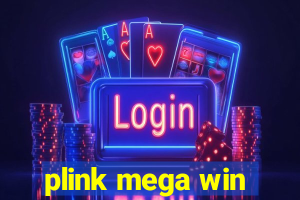 plink mega win