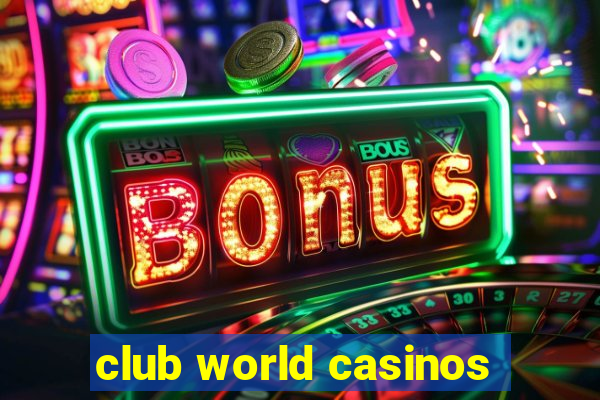 club world casinos