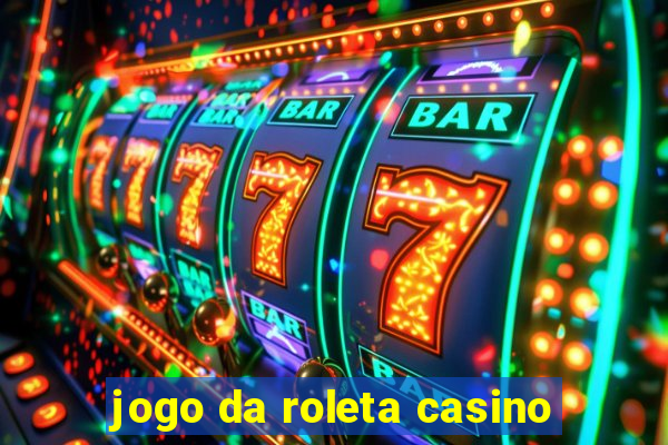 jogo da roleta casino