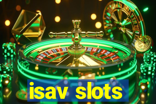 isav slots