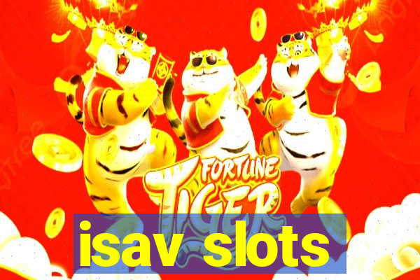 isav slots