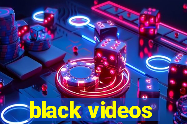 black videos