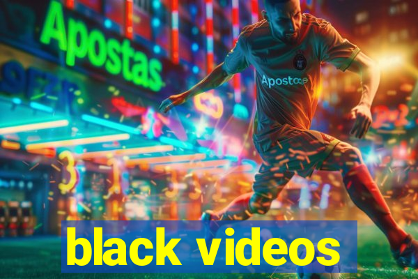 black videos