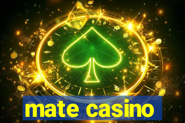 mate casino