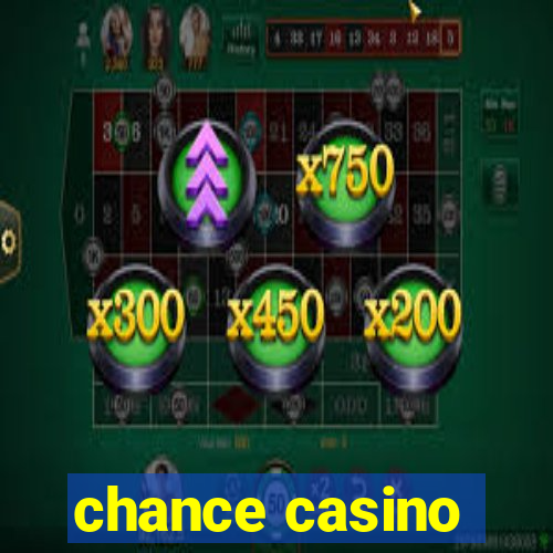 chance casino