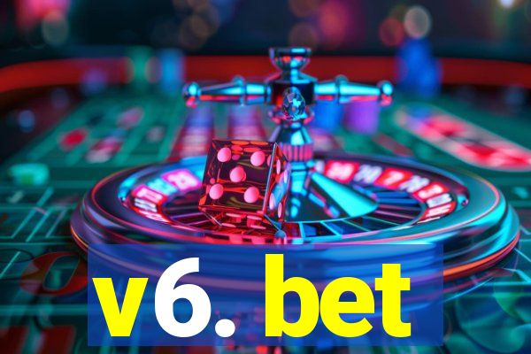 v6. bet