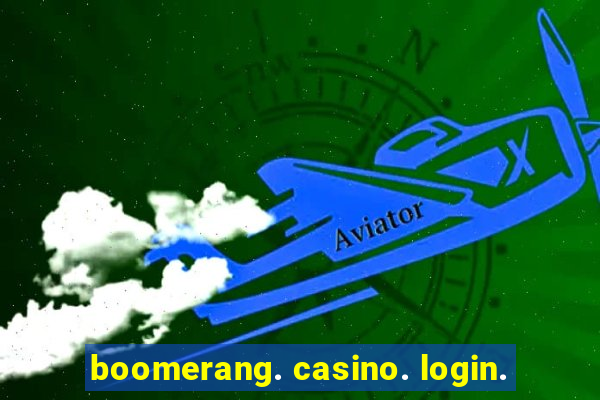 boomerang. casino. login.