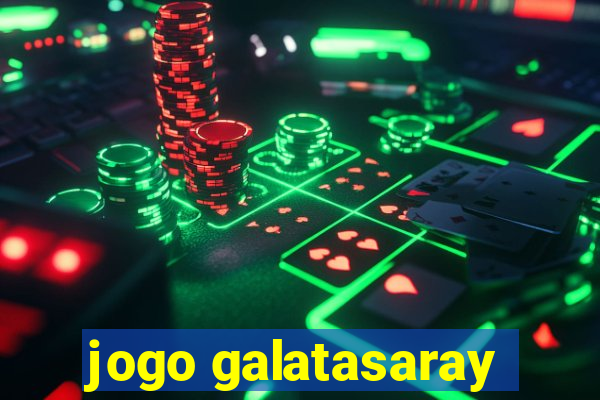 jogo galatasaray