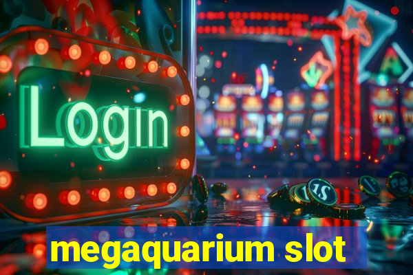 megaquarium slot