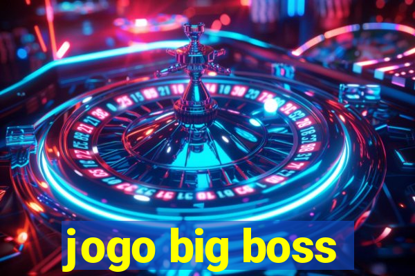 jogo big boss