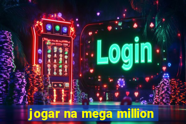 jogar na mega million