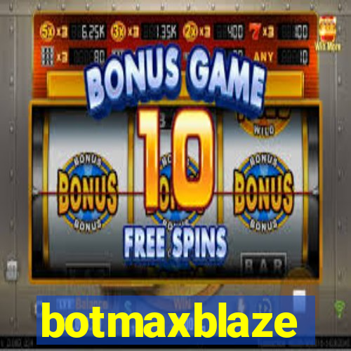 botmaxblaze