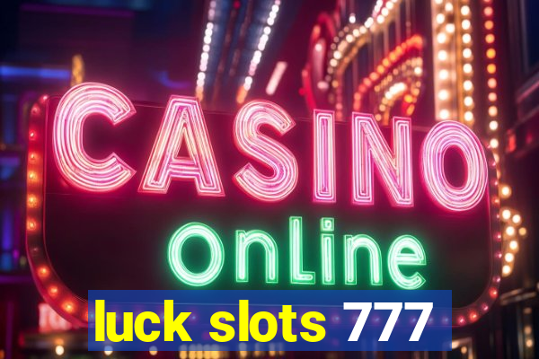 luck slots 777