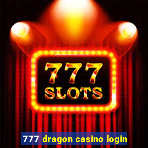 777 dragon casino login