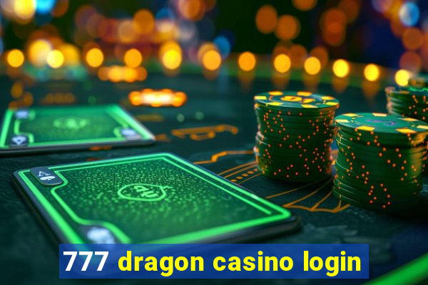 777 dragon casino login