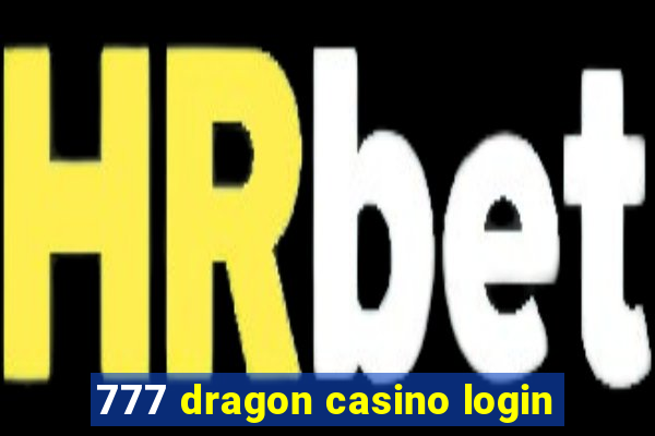 777 dragon casino login