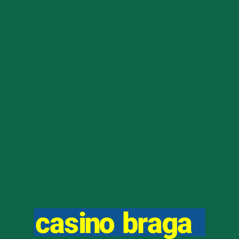 casino braga