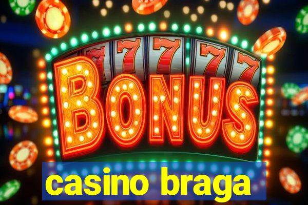 casino braga