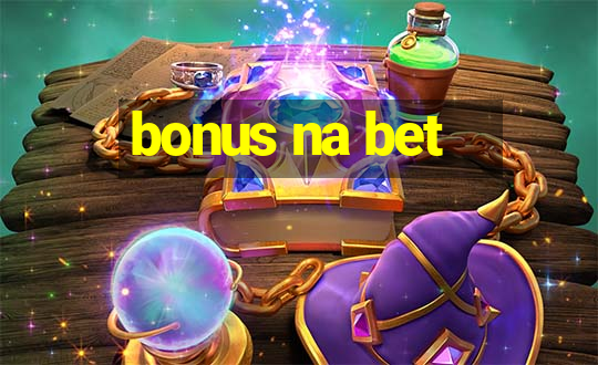 bonus na bet