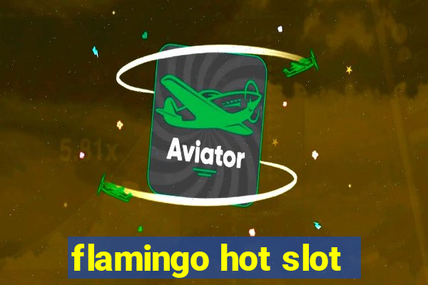 flamingo hot slot