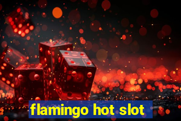 flamingo hot slot