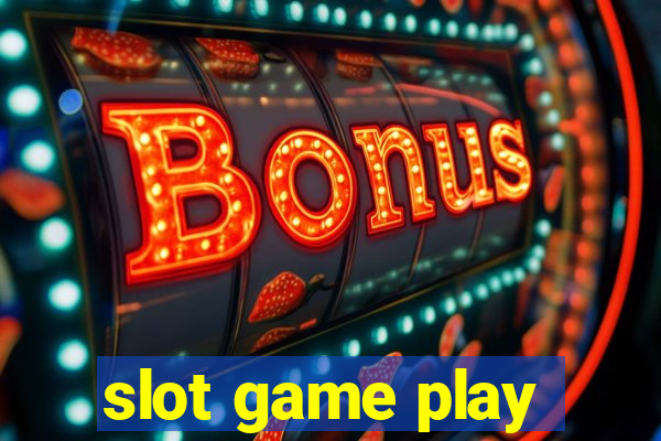 slot game play